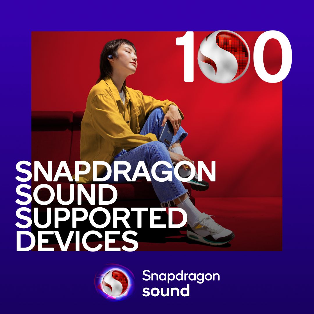 100+ devices with Snapdragon Sound available